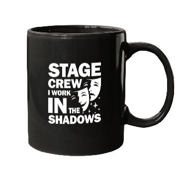 Discover Stage Crew I Work In The Shadows for a Actor Mugs