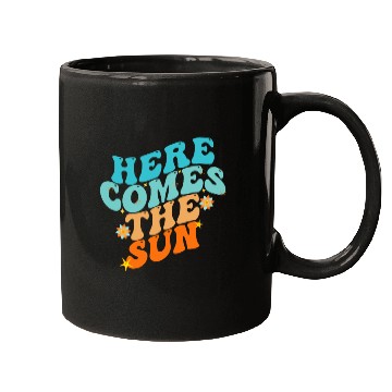 Discover Here Comes The Sun Funny Mugs
