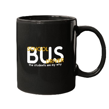 Discover The Students Are My Why School Bus Driver Mugs