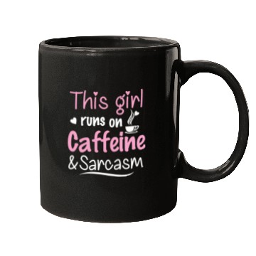 Discover This Girl Runs On Caffeine And Sarcasm Mugs