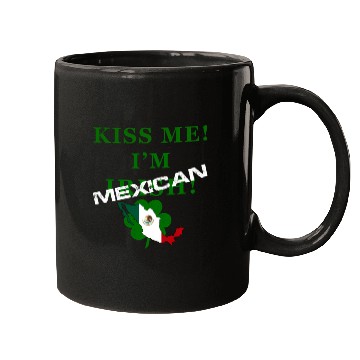 Discover St Patrick’S “Kiss Me I’M Mexican ” Mugs