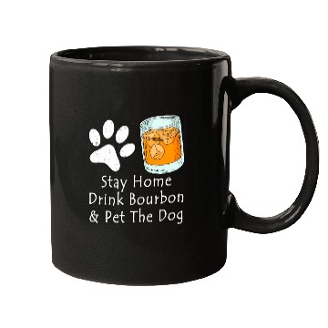 Discover Stay Home Drink Bourbon And Pet The Dog Mugs