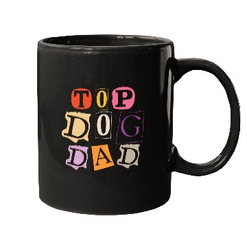Discover Top Dog Dad Mugs