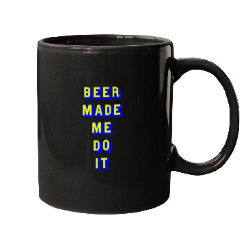 Discover Beer made me do it aesthetic Mugs