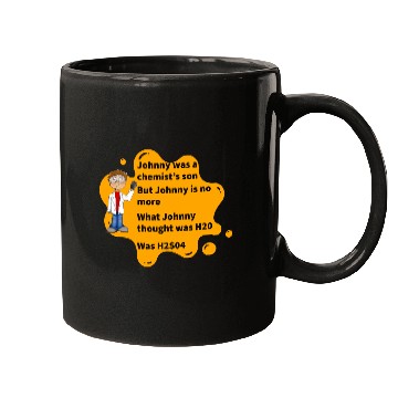 Discover Johnny Was A Chemist s Son Mugs