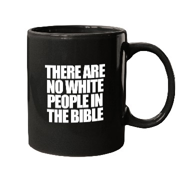 Discover There Are No White People In The Bible Mugs