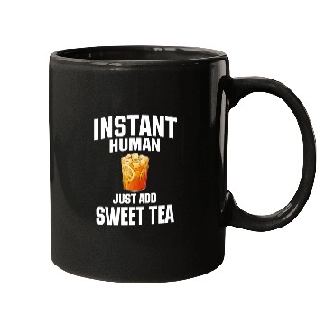 Discover Instant Human Just Add Sweet Tea Mugs