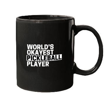 Discover Pickleball World s Okayest Pickleball Player Mugs
