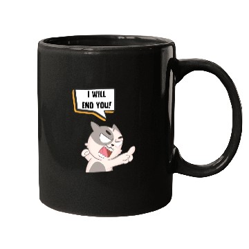 Discover Angry Cat Saying I Will End You Mugs