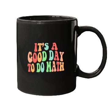 Discover Back To School Its A Good Day To Do Math Teacherse Mugs