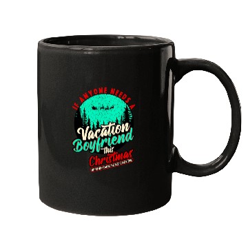 Discover If Anyone Needs Vacation Boyfriend This Christmas Mugs