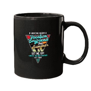 Discover If Anyone Needs A Vacation Boyfriend This Summer Mugs