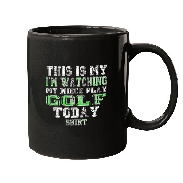 Discover This Is My I m Watching My Niece Play Golf Today Mugs