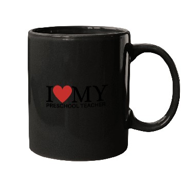 Discover I LOVE MY PRESCHOOL TEACHER Mugs