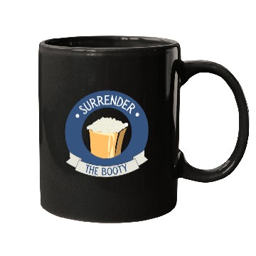 Discover Funny Toddler Mugs - "Surrender the Booty"