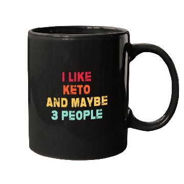 Discover I Like Keto And Maybe 3 People Mugs