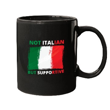 Discover Not Italian But Supportive Funny Mugs