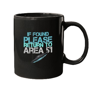 Discover If Found Please Return To Area 51 Mugs