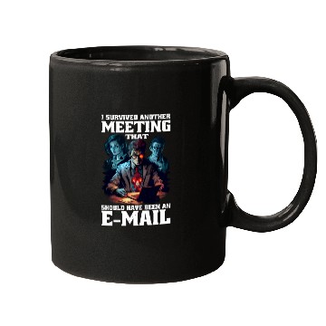 Discover I Survived A Meeting That Should Have Been Mail 45 Mugs