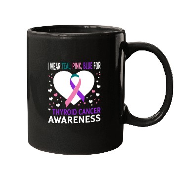Discover I Wear Teal Pink Blue For Support Thyroid Cancer Mugs
