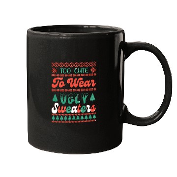 Discover Too Cute To Wear Ugly Sweaters Sublimation Mugs