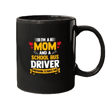 Discover I m A Mom And A School Bus Driver For Student Mugs