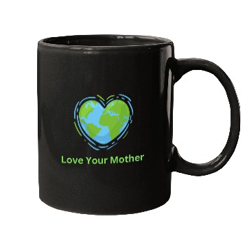 Discover Love Your Mother Earth Mugs