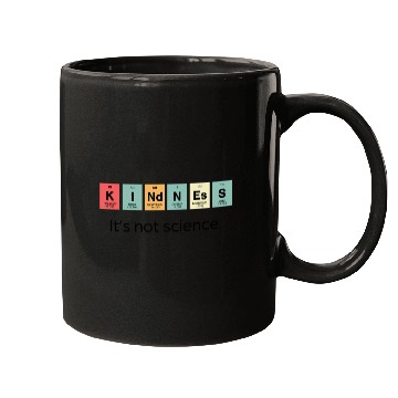 Discover Kindness It s Not Science Mugs