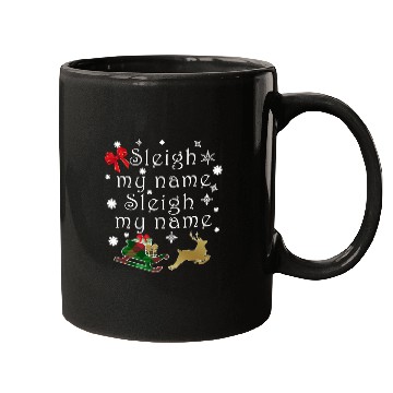 Discover Hilarious Sleigh My Name Parody Mugs