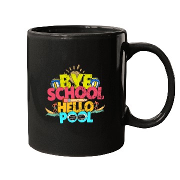 Discover Bye School Hello Pool Last Day Of School Teacher Mugs