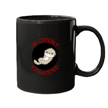 Discover I m Otterly Exhausted Otter Pun Mugs