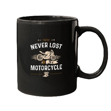 Discover You're Never Lost On A Motorcycle Mugs