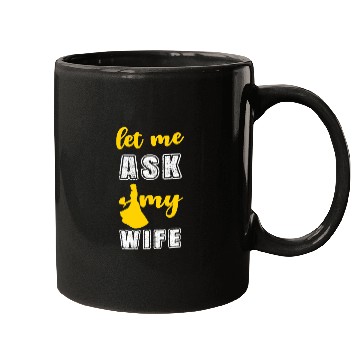 Discover Let me ask my wife Mugs