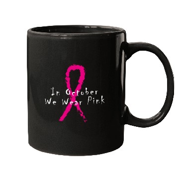 Discover In October We Wear Pink - Breast Cancer Awareness Mugs