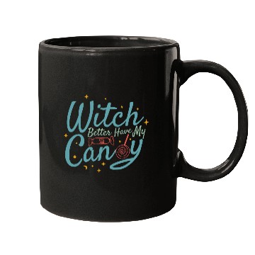 Discover Witch Better Have My Candy Mugs