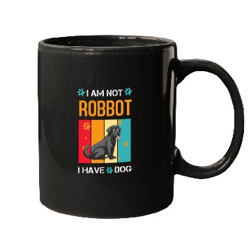 Discover I am not robot I have a dog Graphics For Mugs