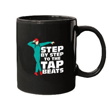 Discover Step By Step To The Tap Beats Tap Dance Tap Dancer Mugs
