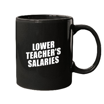 Discover Lower Teacher Salaries Funny Teacher Powers Joke Mugs