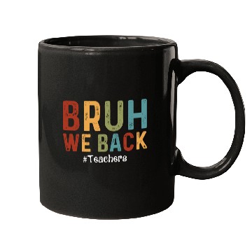 Discover Bruh We Back Teachers Start Back To School Mugs