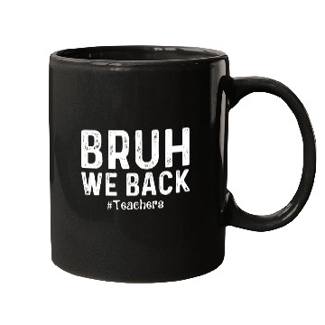 Discover Bruh We Back Teachers Start Back To School Mugs