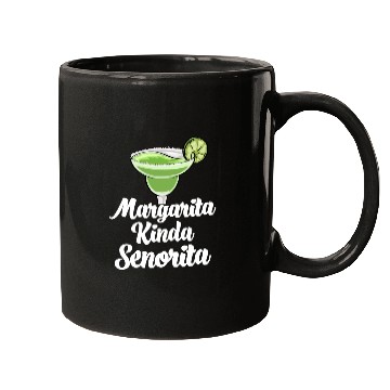 Discover Margarita Kinda Senorita Mugs