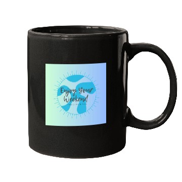 Discover Enjoy Your Weekend Mugs