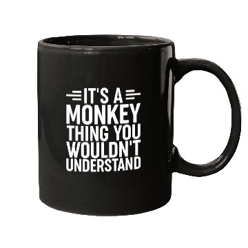 Discover It's a Monkey Thing You wouldn't understand Funny Mugs