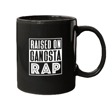 Discover Raised On Gangsta Rap Mugs