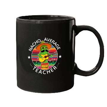 Discover Nacho Average Teacher Cinco The Mayo Teacher Mugs