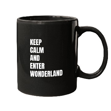 Discover Keep Calm and Enter Wonderland Typography Mugs