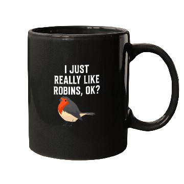Discover I Just Really Like Robins, OK? - Gift For Robin Mugs