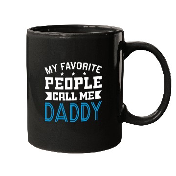 Discover My Favorite People Call Me Daddy Mugs