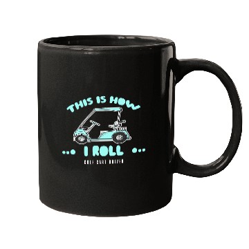 Discover Golf Cart Driver Gifts This Is How I Roll Mugs