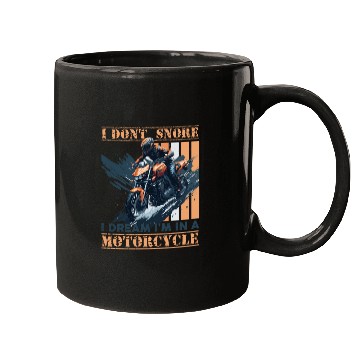 Discover I DONT SNORE I'M DREAMING I'M IN A MOTORCYCLE Mugs